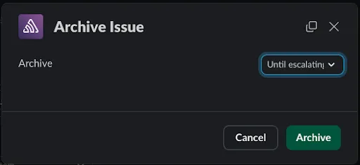 The Sentry “Archive Issue” modal that pops up in Slack. The modal has a Sentry logo with the title “Archive Issue”. In the body of the modal, it says “Archive” with a drop-down that is currently selecting “Until escalating”. At the bottom are two buttons: “Cancel” and “Archive”. In the top right are the “copy” and “exit” icon buttons.